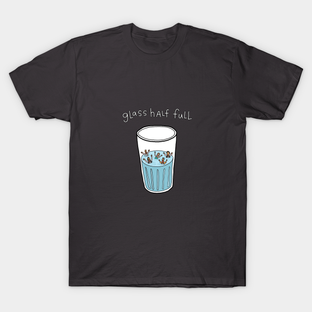 Glass Half Full Swimming TShirt TeePublic